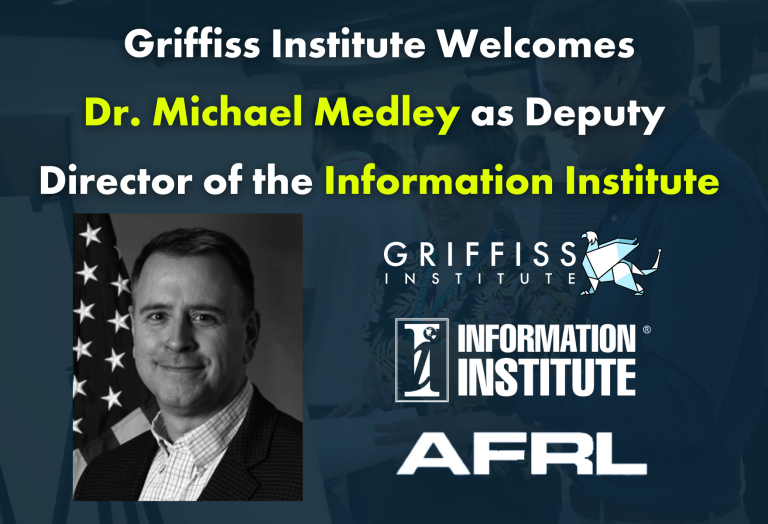 Griffiss Institute Welcomes Dr. Michael Medley as Deputy Director of the Information Institute